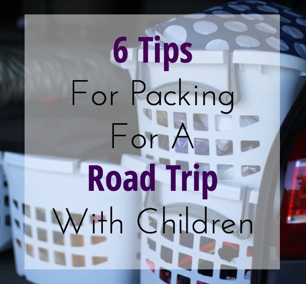 6 Tips Packing Road Trip Children