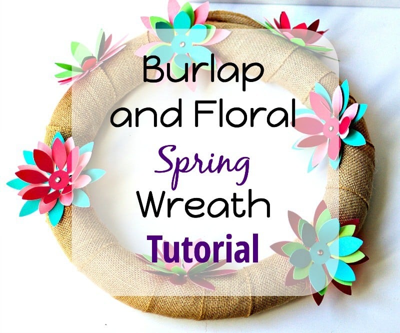 Burlap and Floral Spring Wreath Tutorial