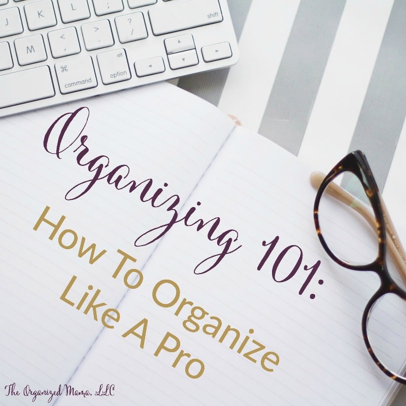 organizing 101 how to organize like a pro