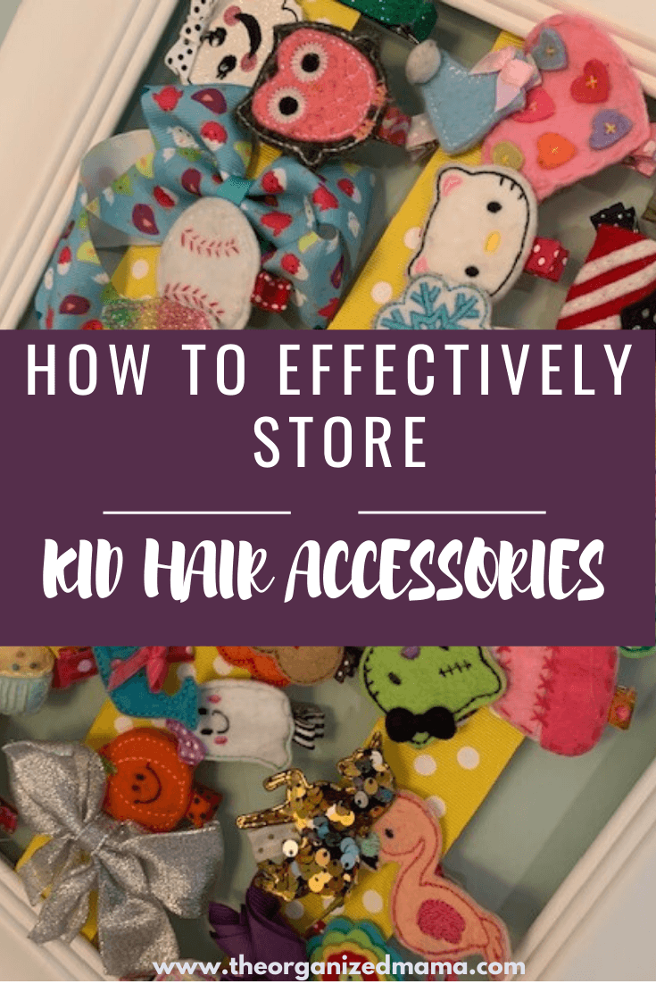 How To Effectively Store Kids Hair Accessories - The Organized Mama
