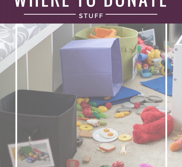Where To Donate Your Stuff The Organized Mama