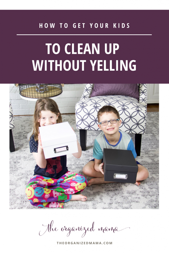 How to Get Your Kids to Clean Up Without Yelling pin