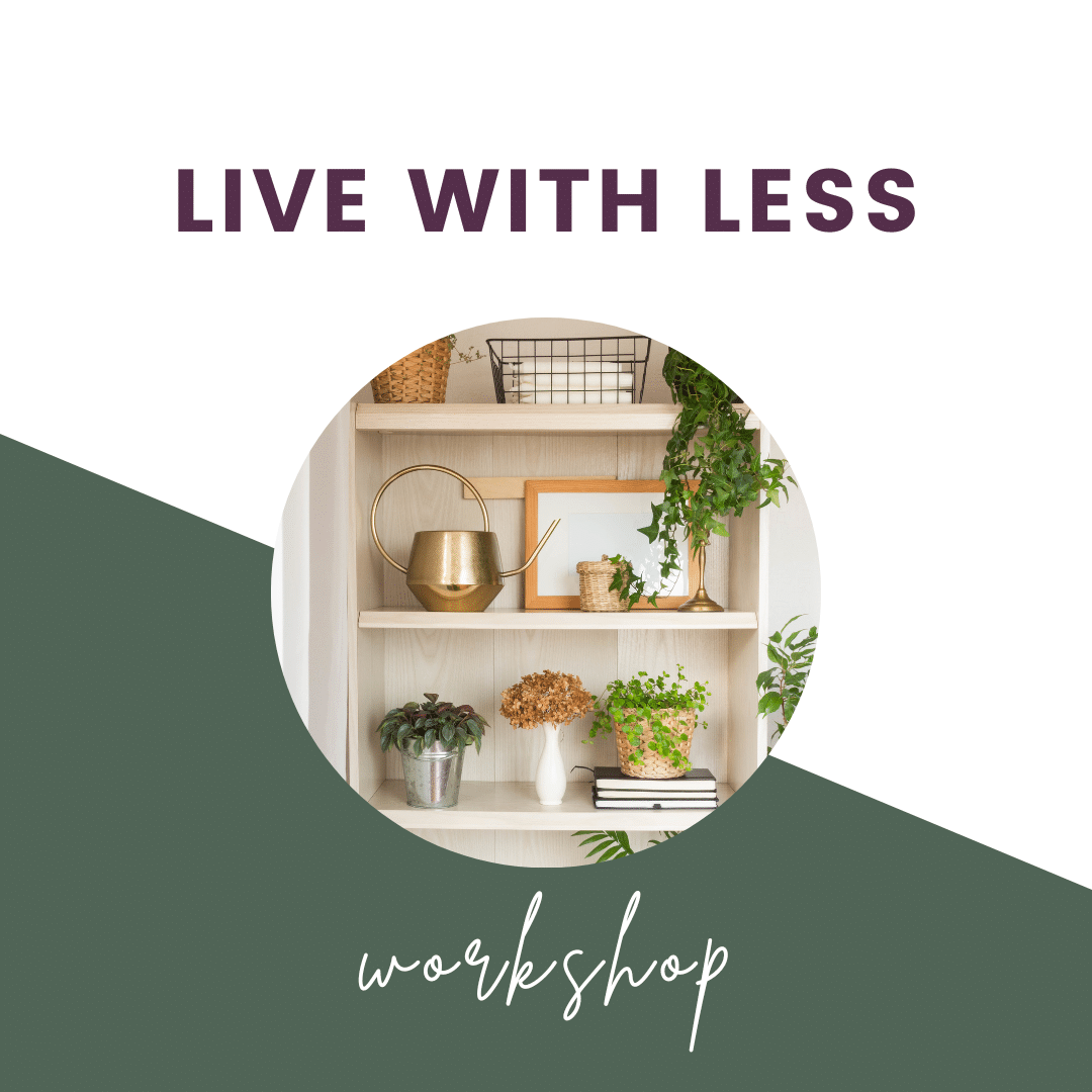 live with less workshop text with graphic of tidy shelves