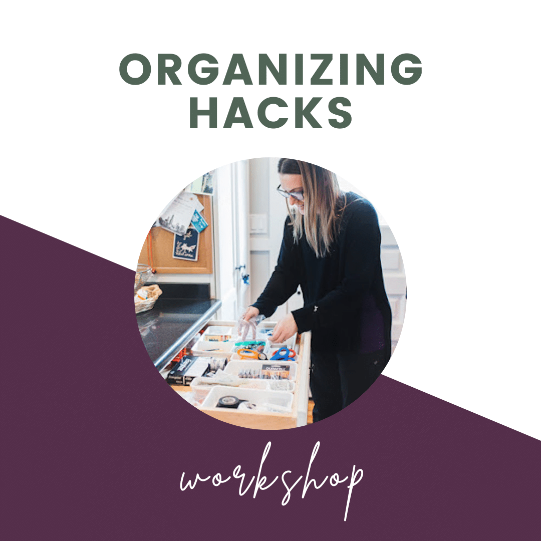 organizing hacks workshop text with image of organizing tidying up a drawer