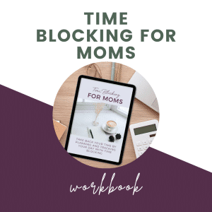 time blocking for moms workbook text with graphic of cover on an ipad